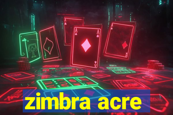 zimbra acre